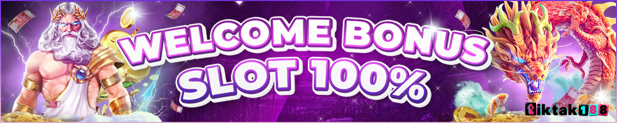 WELCOME BONUS KHUSUS SLOTS 100%